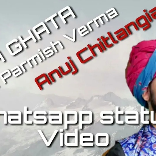 Tera Ghata Rajasthani version Ft. Parmish verma & anuj chitlangia what'sapp status 2018